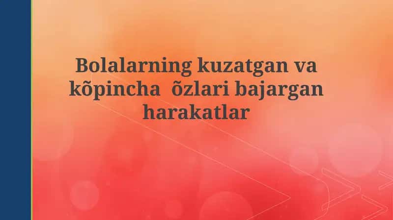 Bolalarnig kuzatgan va ko'pincha o'zlarini bajar gan harakatlar 1