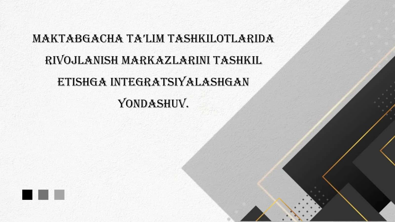 Maktabgacha ta’lim Tashkilotlarida rivojlanish markazlarini tashkil etishga integratsiyalashgan yondashuv 1