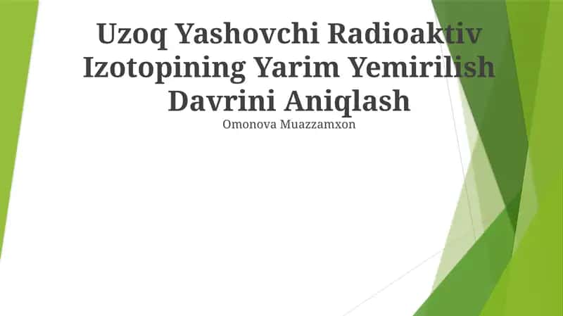 Uzoq Yashovchi Radioaktiv Izotopining Yarim Yemirilish Davrini Aniqlash 1