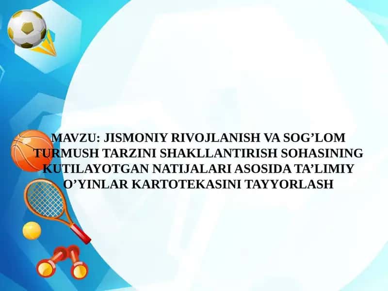 JISMONIY RIVOJLANISH VA SOG’LOM TURMUSH TARZINI SHAKLLANTIRISH SOHASINING KUTILAYOTGAN NATIJALARI ASOSIDA TA’LIMIY O’YINLAR KARTOTEKASINI TAYYORLASH 1