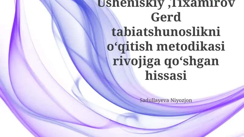 Zuev, Usheniskiy,Tixamirov Gerd tabiatshunoslikni oʻqitish metodikasi rivojiga qoʻshgan hissasi 1