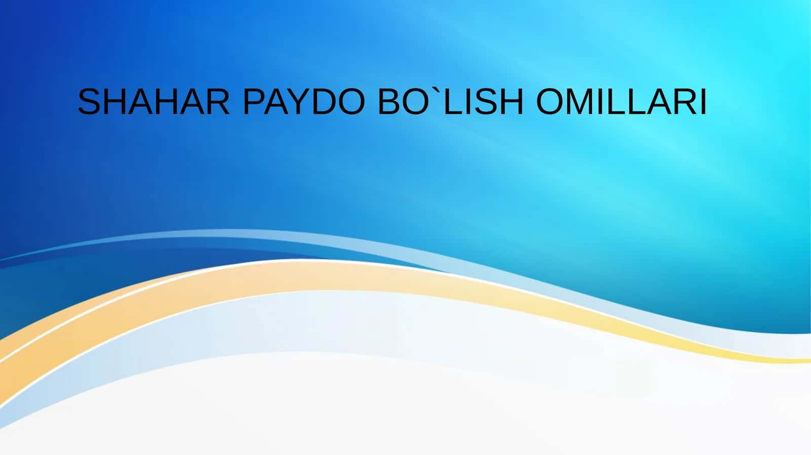 SHAHAR PAYDO BO`LISH OMILLARI 1