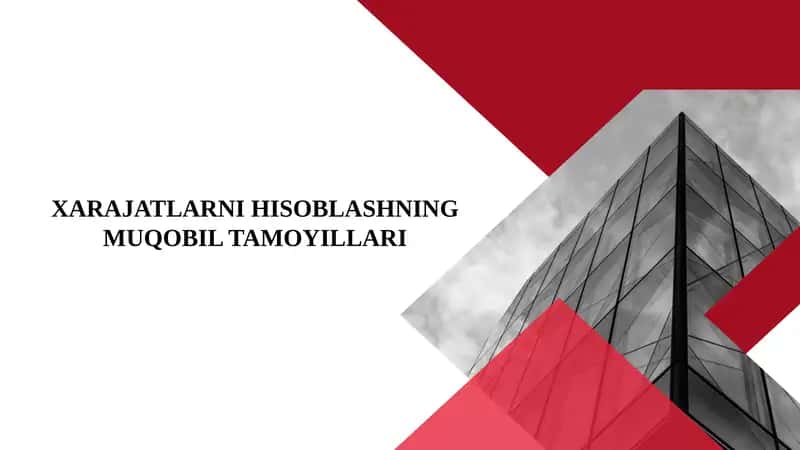 XARAJATLARNI HISOBLASHNING MUQOBIL TAMOYILLARI 1