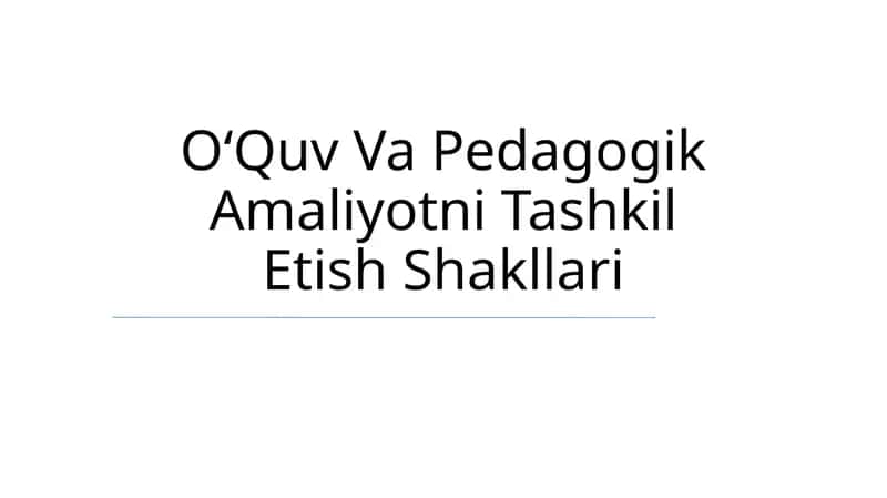 OʻQuv Va Pedagogik Amaliyotni Tashkil Etish Shakllari 1