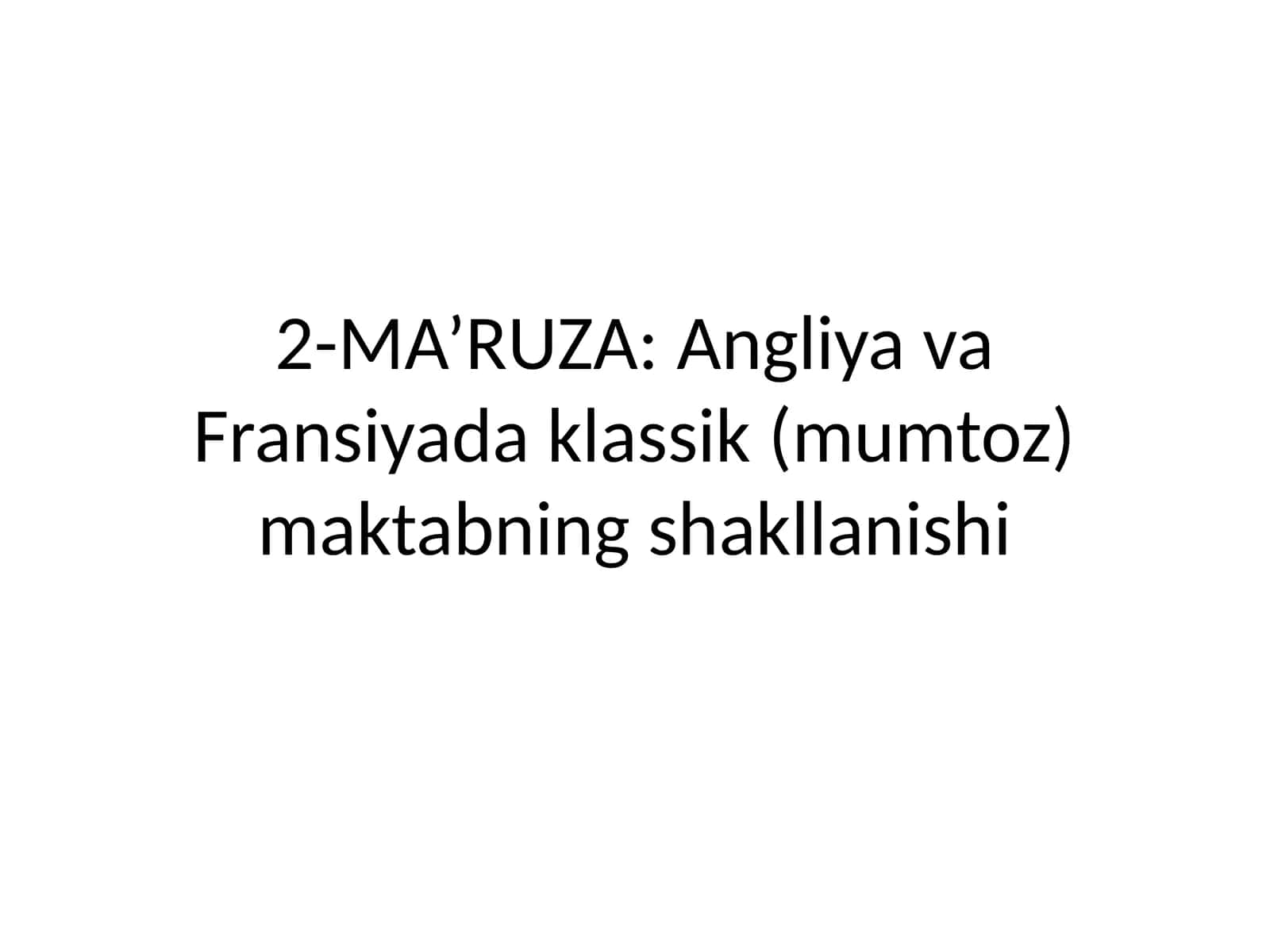 Angliya va Fransiyada klassik (mumtoz) maktabning shakllanishi 1