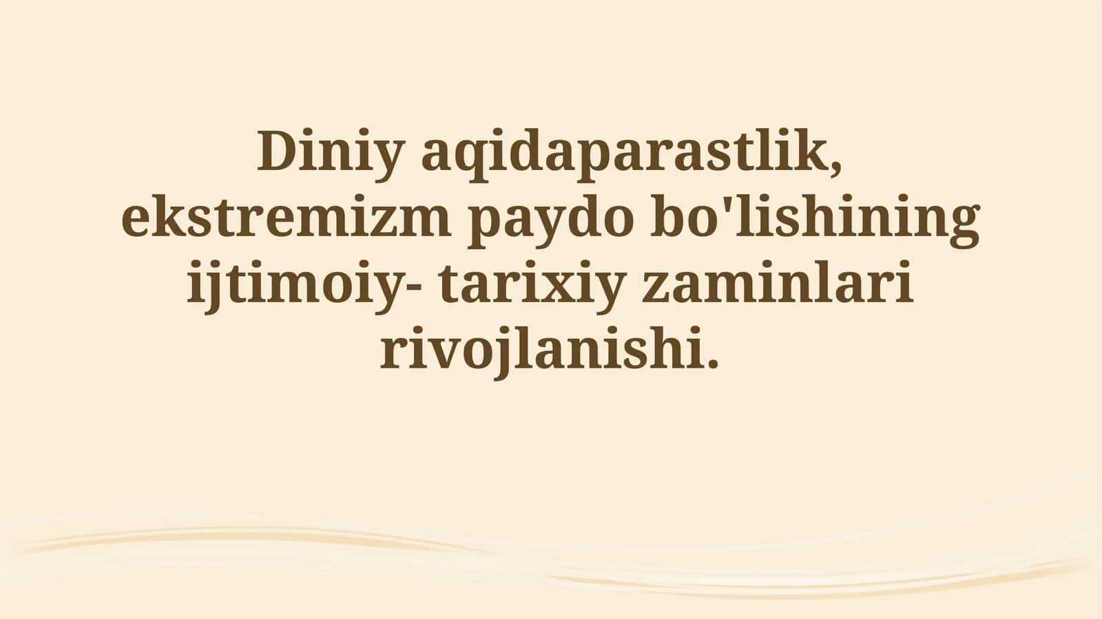 Diniy aqidaparastlik, ekstremizm paydo bo'lishining ijtimoiy- tarixiy zaminlaririvojlanishi 1