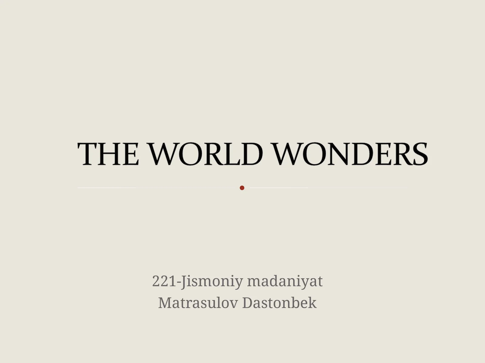 THE WORLD WONDERS 1