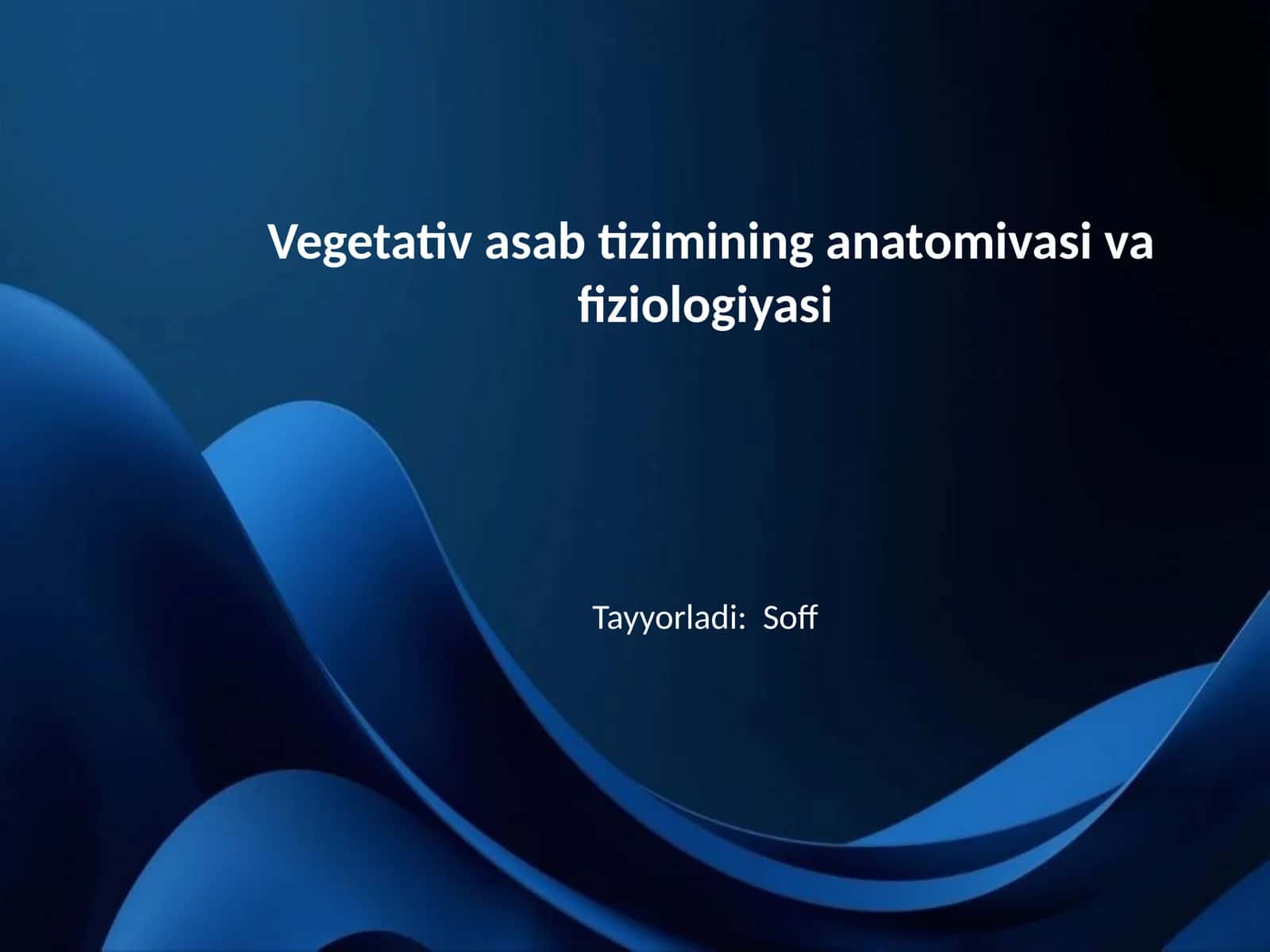 Vegetativ asab tizimining anatomivasi va fiziologiyasi 1