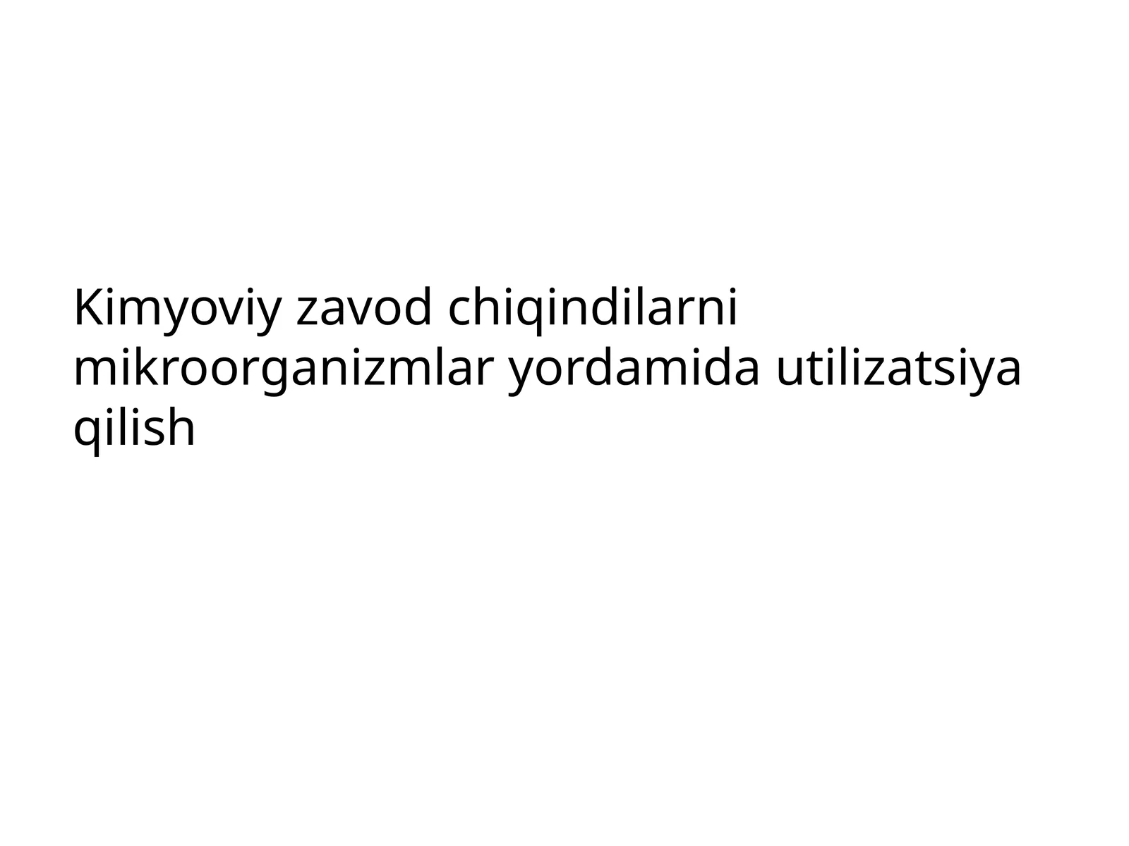 Kimyoviy zavodchiqindilar nimikroorganizmlar yordamida utilizatsiya qilish 1