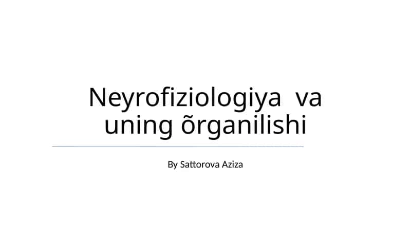 Neyrofiziologiya va uning õrganilishi 1