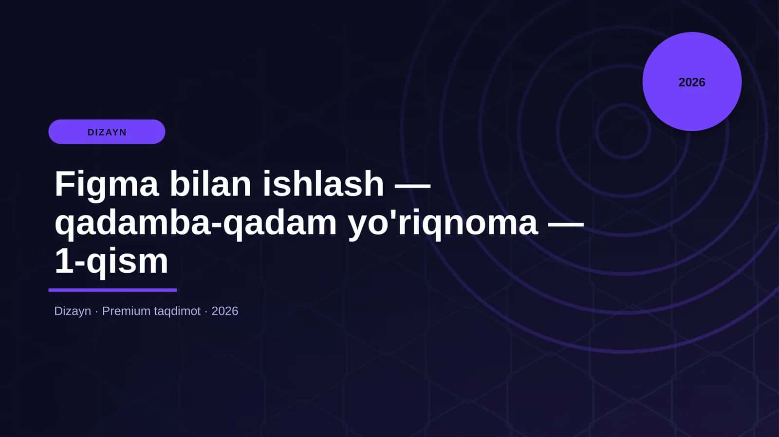 Figma bilan ishlash — qadamba-qadam yo'riqnoma — 1-qism 1