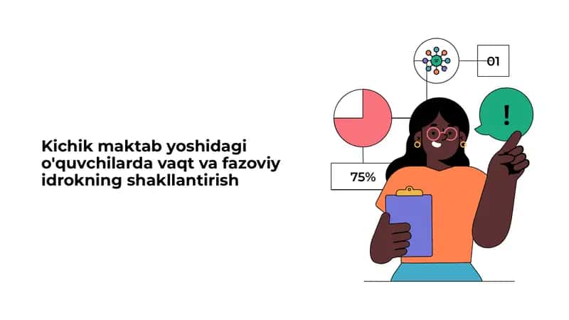 Kichik maktab yoshidagi o'quvchilarda vaqt va fazoviy idrokning shakllantirish 1