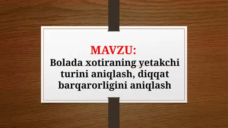 Bolada xotiraning yetakchi turini aniqlash, diqqat barqarorligini aniqlash (TAQDIMOT) 1