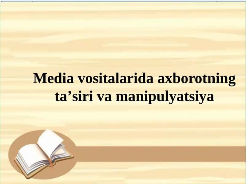 Mediavositalarida axborotning taʼsiri va manipulyatsiya 1