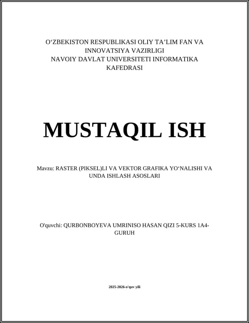 RASTER (PIKSEL)LI VA VEKTOR GRAFIKA YO‘NALISHI VA UNDA ISHLASH ASOSLARI 1