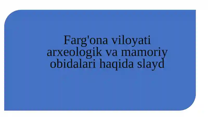Farg'ona viloyati arxeologik va mamoriy obidalari