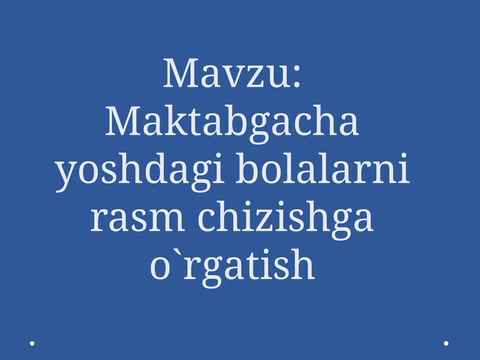 Maktabgacha yoshdagi bolalarni rasm chizishga o`rgatish 1