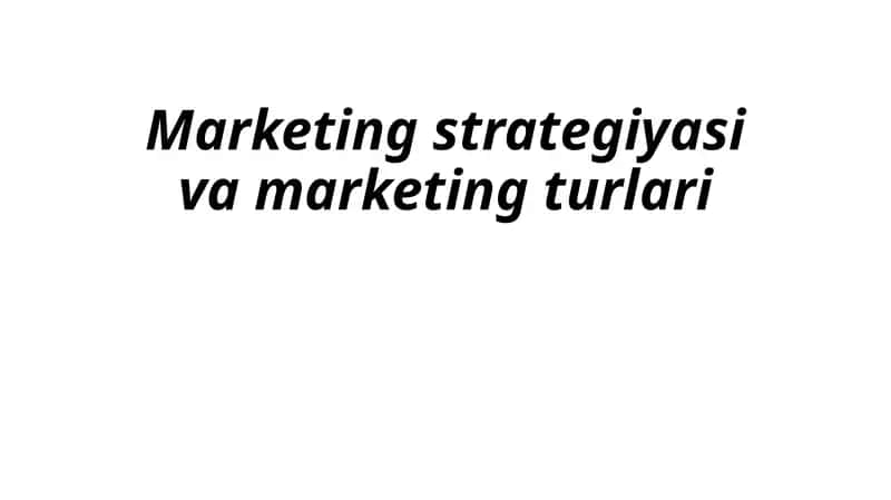 Marketing strategiyasi va marketing turlari 1