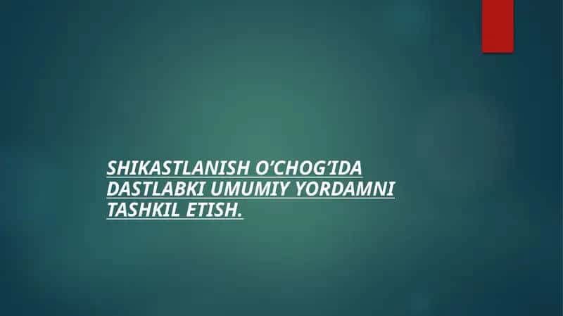 SHIKASTLANISH O’CHOG’IDA DASTLABKI UMUMIY YORDAMNI TASHKIL ETISH.SHIKASTLANISH O’CHOG’IDA DASTLABKI UMUMIY YORDAMNI TASHKIL ETISH 1