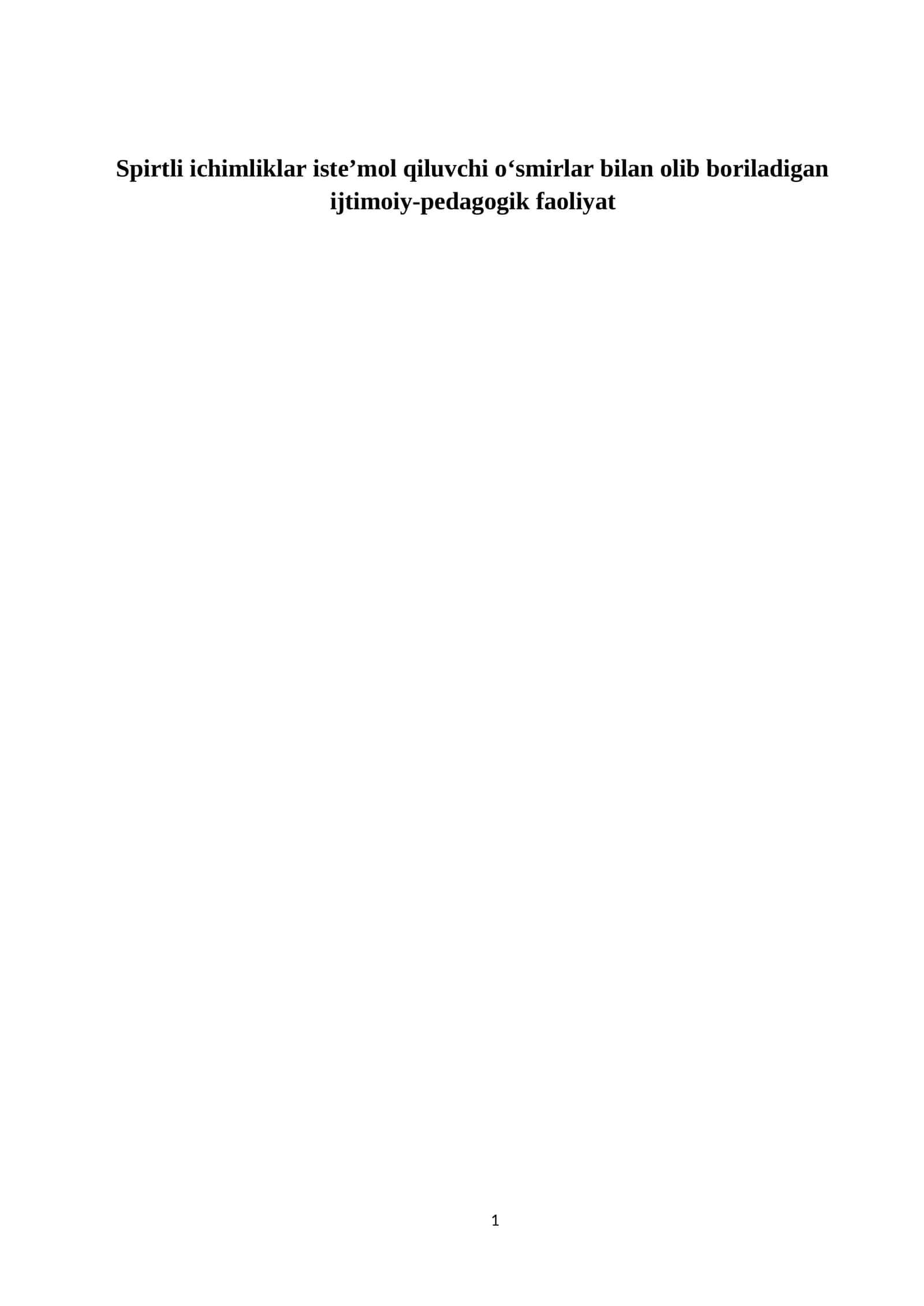 Spirtli ichimliklar iste’mol qiluvchi o‘smirlar bilan olib boriladigan ijtimoiy-pedagogik faoliyat 1