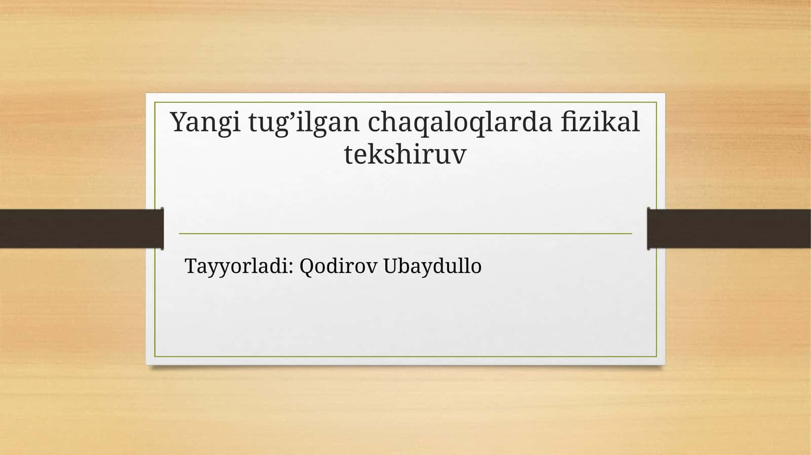 Yangi tug’ilgan chaqaloqlarda fizikal tekshiruv 1