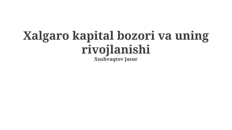 Xalgaro kapital bozori va uning rivojlanishi 1