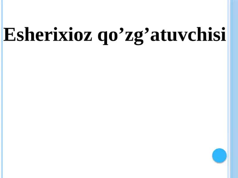 Esherixiozqo’zg’atuvchisi 1