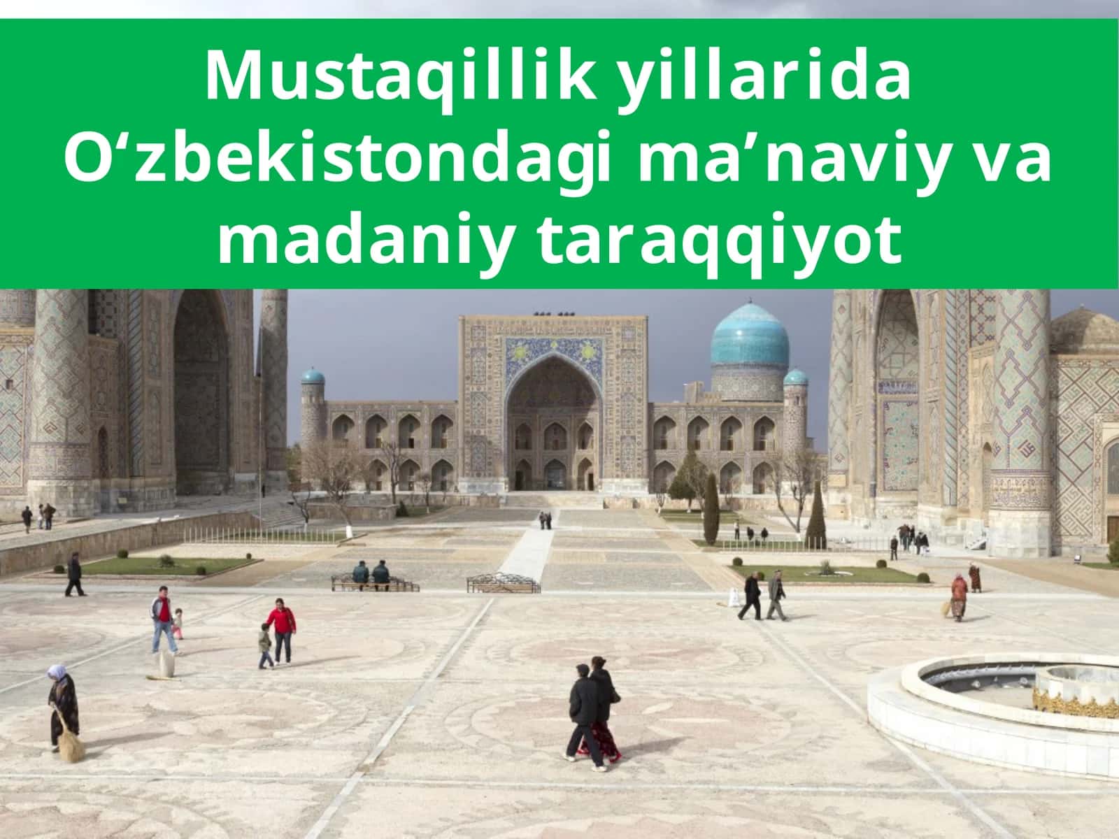 Mustaqillik yillarida O‘zbekistondagi ma’naviy va madaniy taraqqiyot 1