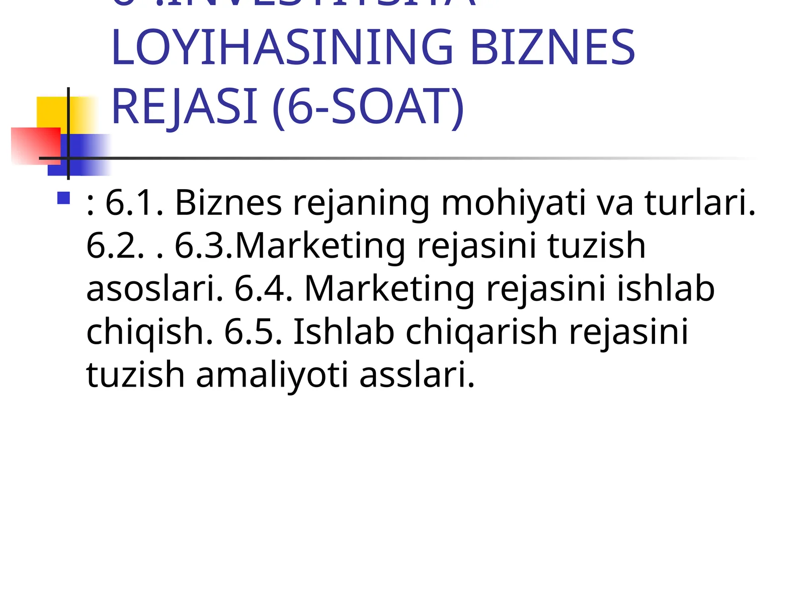 INVESTITSIYA LOYIHASINING BIZNES REJASI (6-SOAT) 1