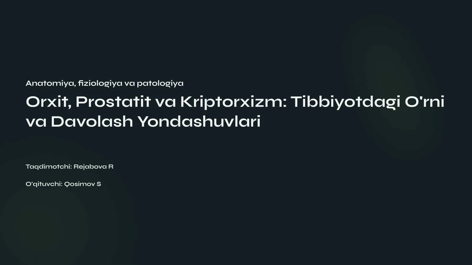 Orxit, Prostatit va Kriptorxizm: Tibbiyotdagi O'rni va Davolash Yondashuvlari 1