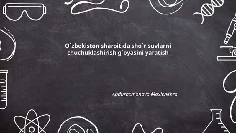 O`zbekiston sharoitida sho`r suvlarni chuchuklashirish g`oyasini yaratish 1