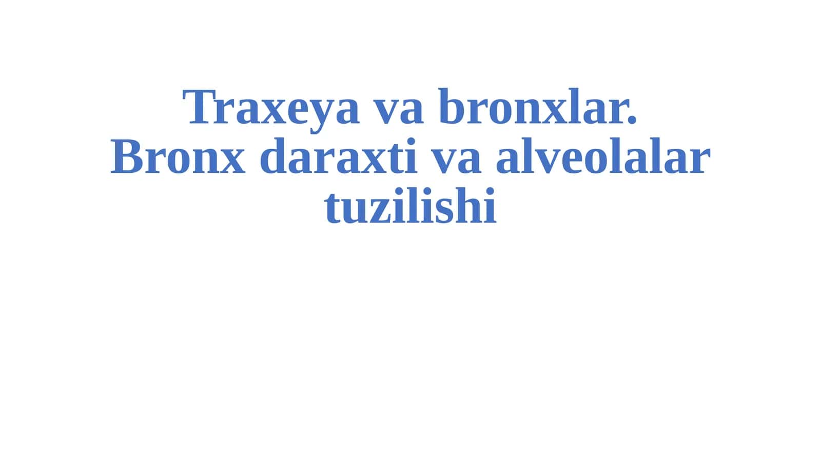 Traxeya va bronxlar. Bronx daraxti va alveolalar tuzilishi 1