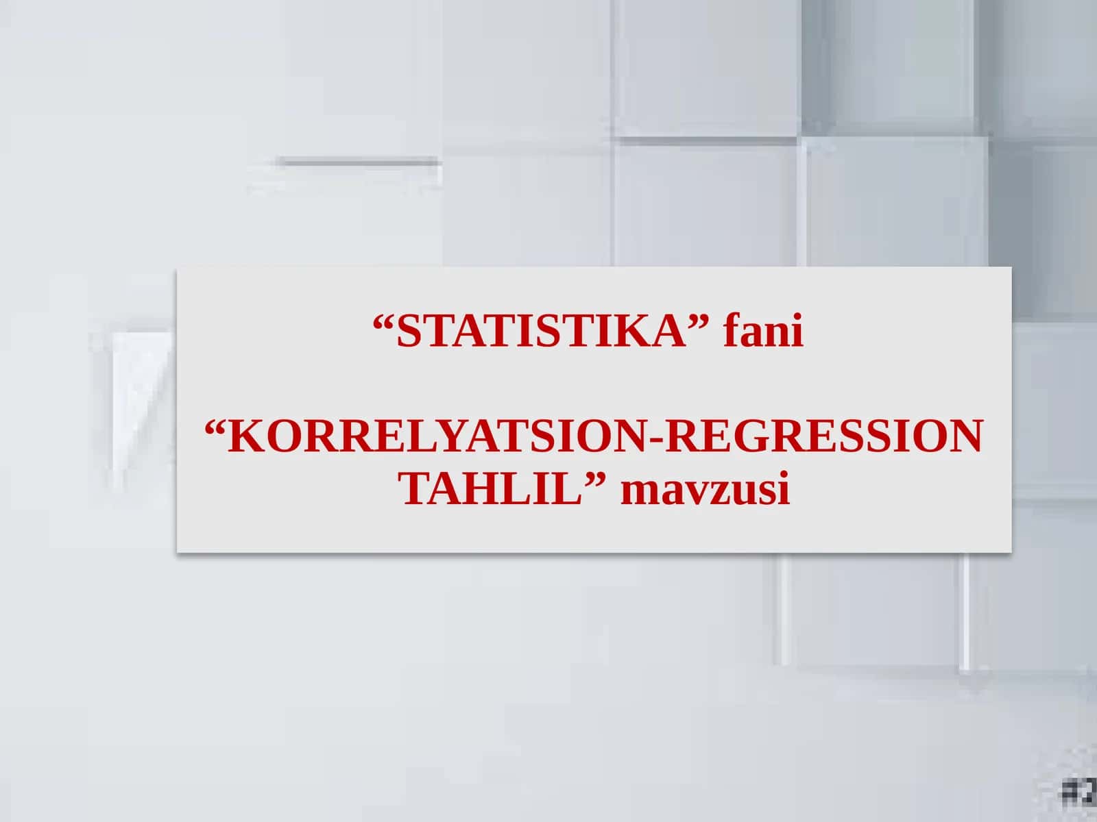 “KORRELYATSION-REGRESSION TAHLIL” 1