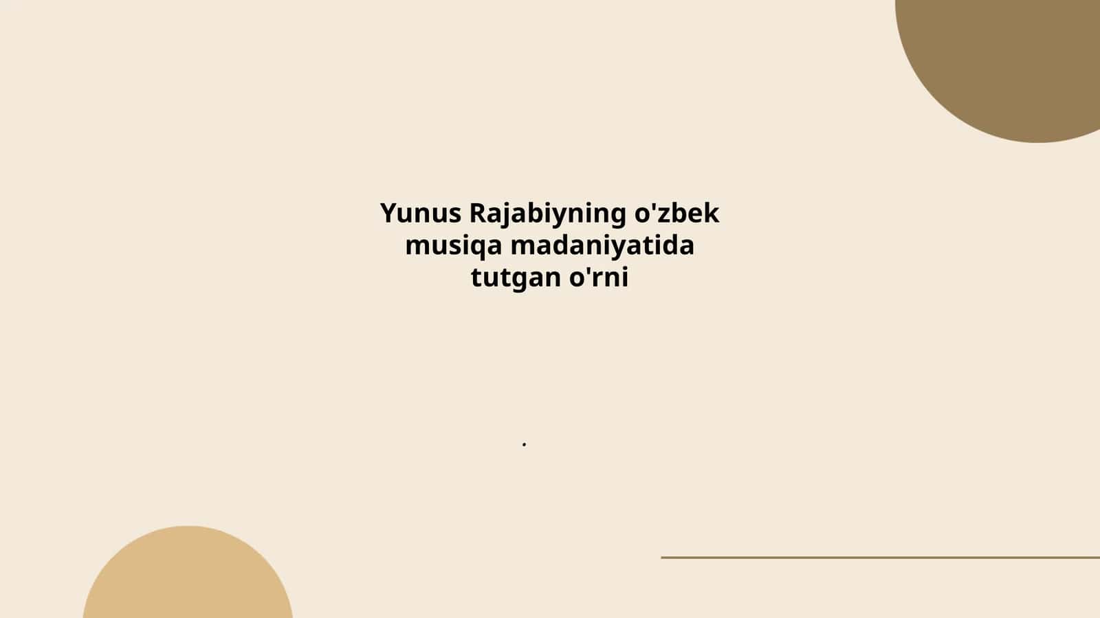 Yunus Rajabiyning o'zbek musiqa madaniyatida tutgan o'rni 1