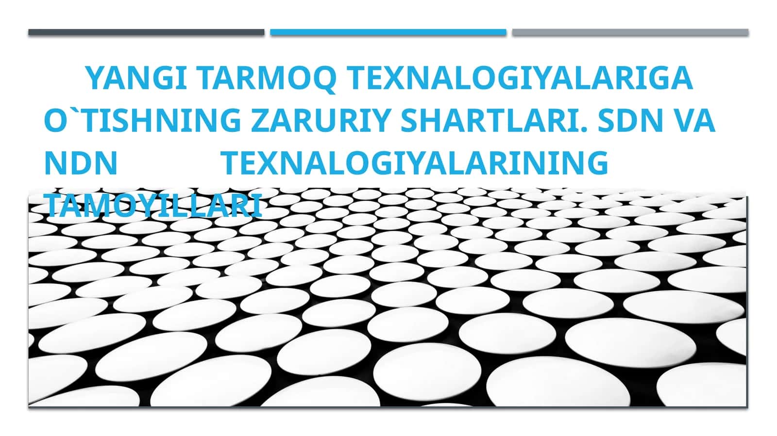 YANGI TARMOQ TEXNALOGIYALARIGA O`TISHNING ZARURIY SHARTLARI. SDN VA NDN TEXNALOGIYALARINING TAMOYILLARI 1