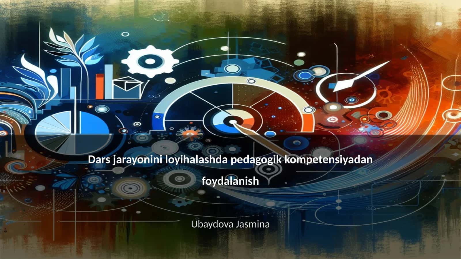 Dars jarayonini loyihalashda pedagogik kompetensiyadan foydalanish 1