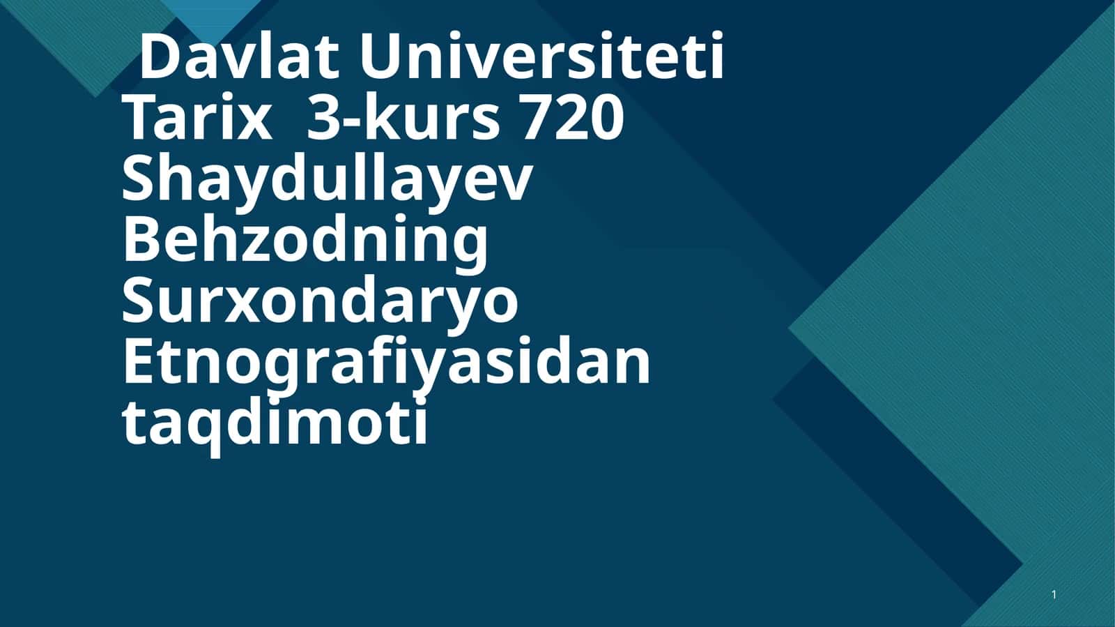 Davlat Universiteti Tarix 3-kurs 720 Shaydullayev Behzodning SurxondaryoEtnografiyasidan taqdimoti 1