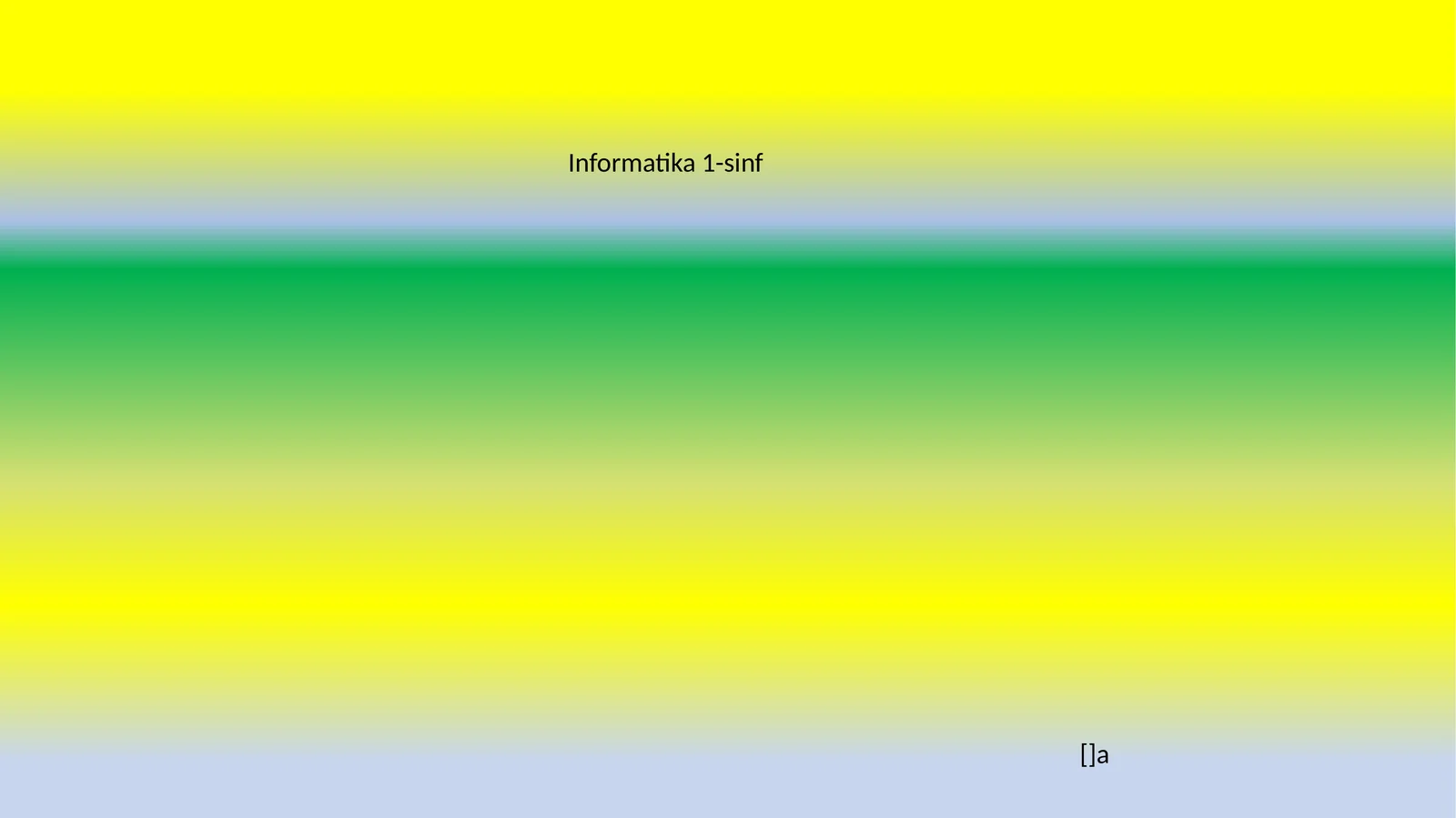 Informatika 1-sinf 1