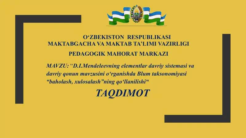 D.I.Mendeleevning elementlar davriy sistemasi va davriy qonun mavzusini o‘rganishda Blum taksonomiyasi “baholash, xulosalash”ning qo‘llanilishi 1