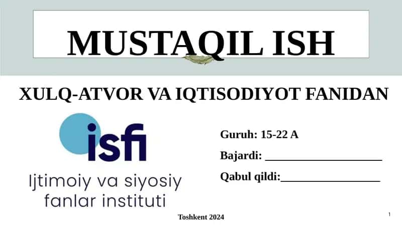 Xulq-atvor va iqtisodiyot fanidan mustaqil ish 1