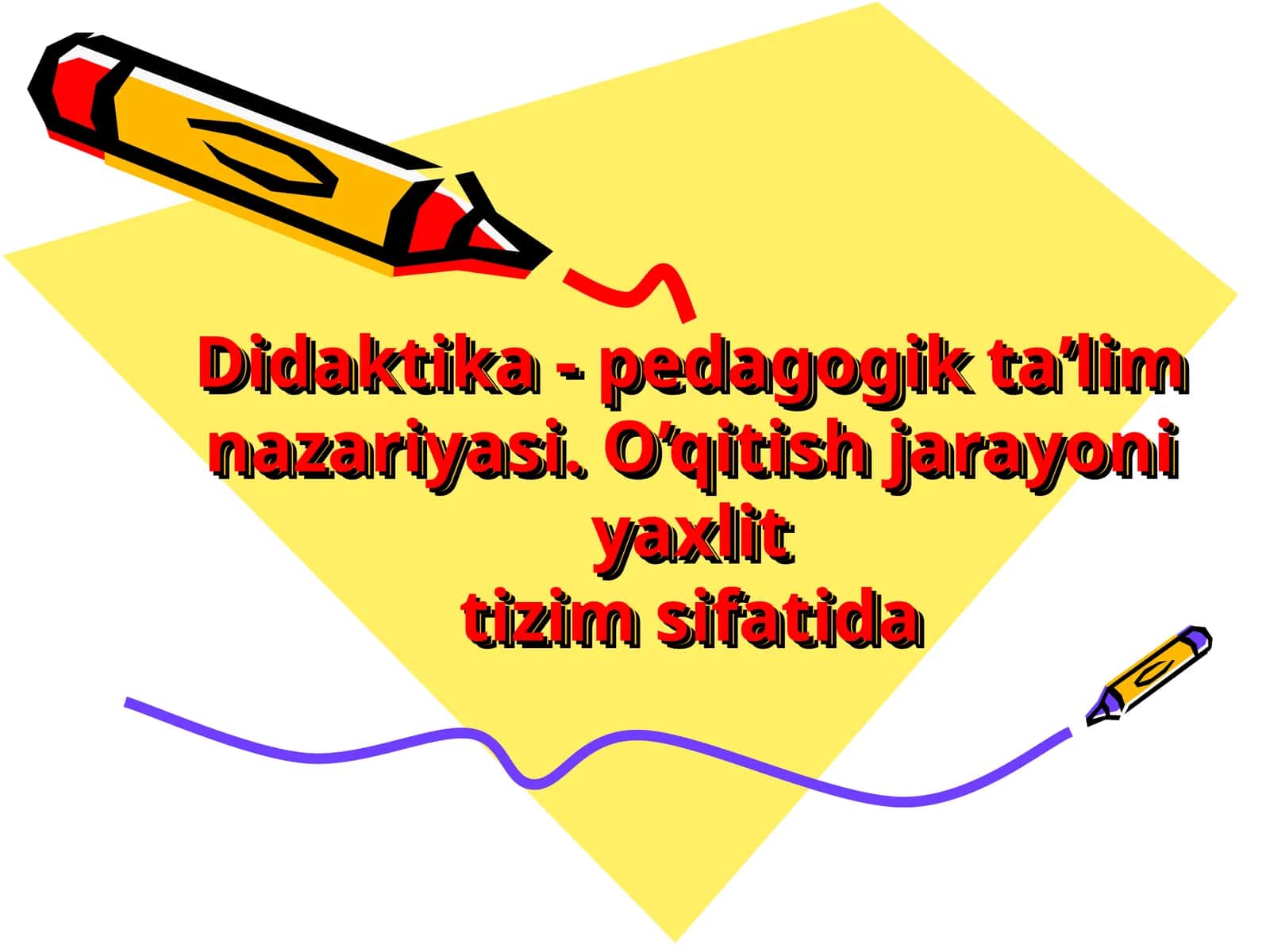 Didaktika - pedagogik ta’lim nazariyasi 1