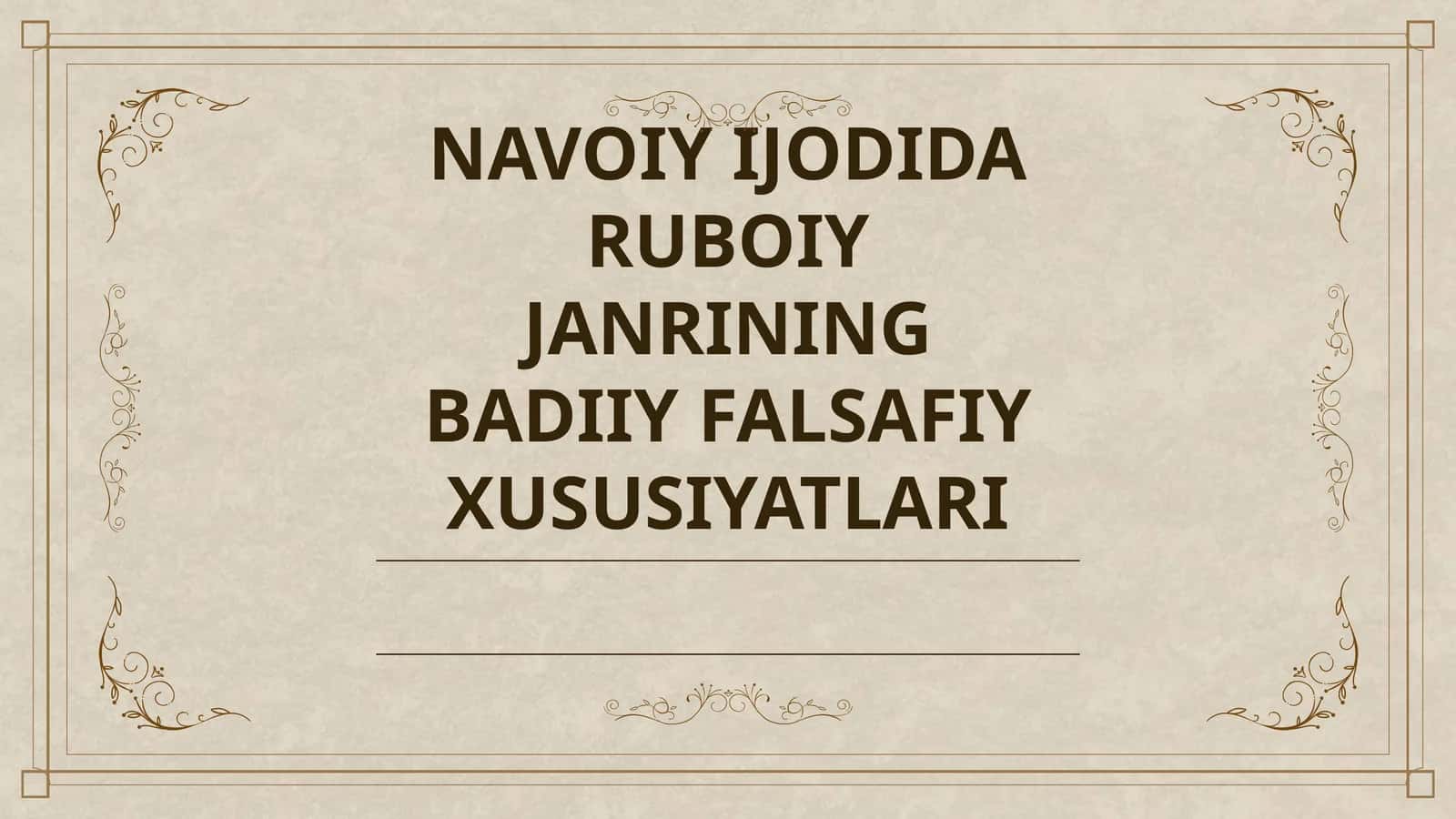 NAVOIY IJODIDA RUBOIY JANRINING BADIIY FALSAFIY XUSUSIYATLARI 1