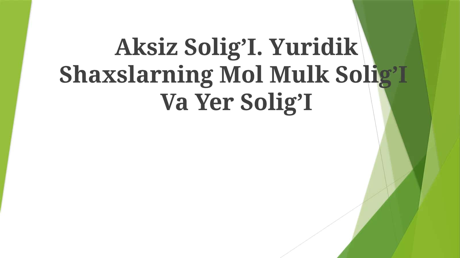 Aksiz Solig’I. Yuridik Shaxslarning Mol Mulk Solig’I Va YerSolig’I 1