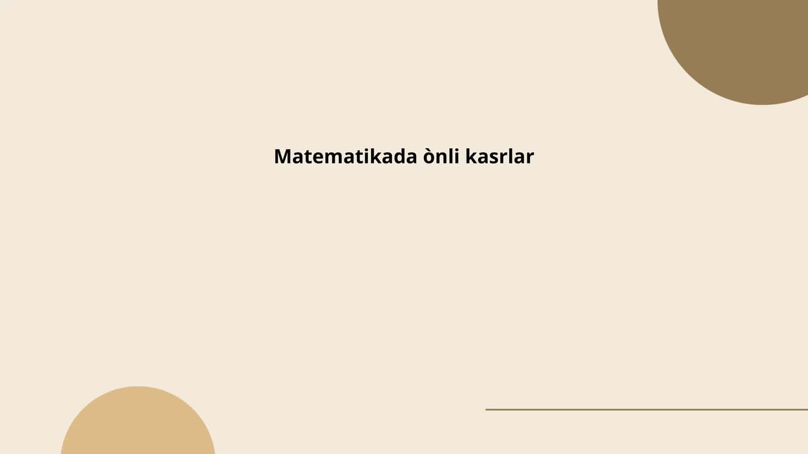 Matematikada ònli kasrlar 1