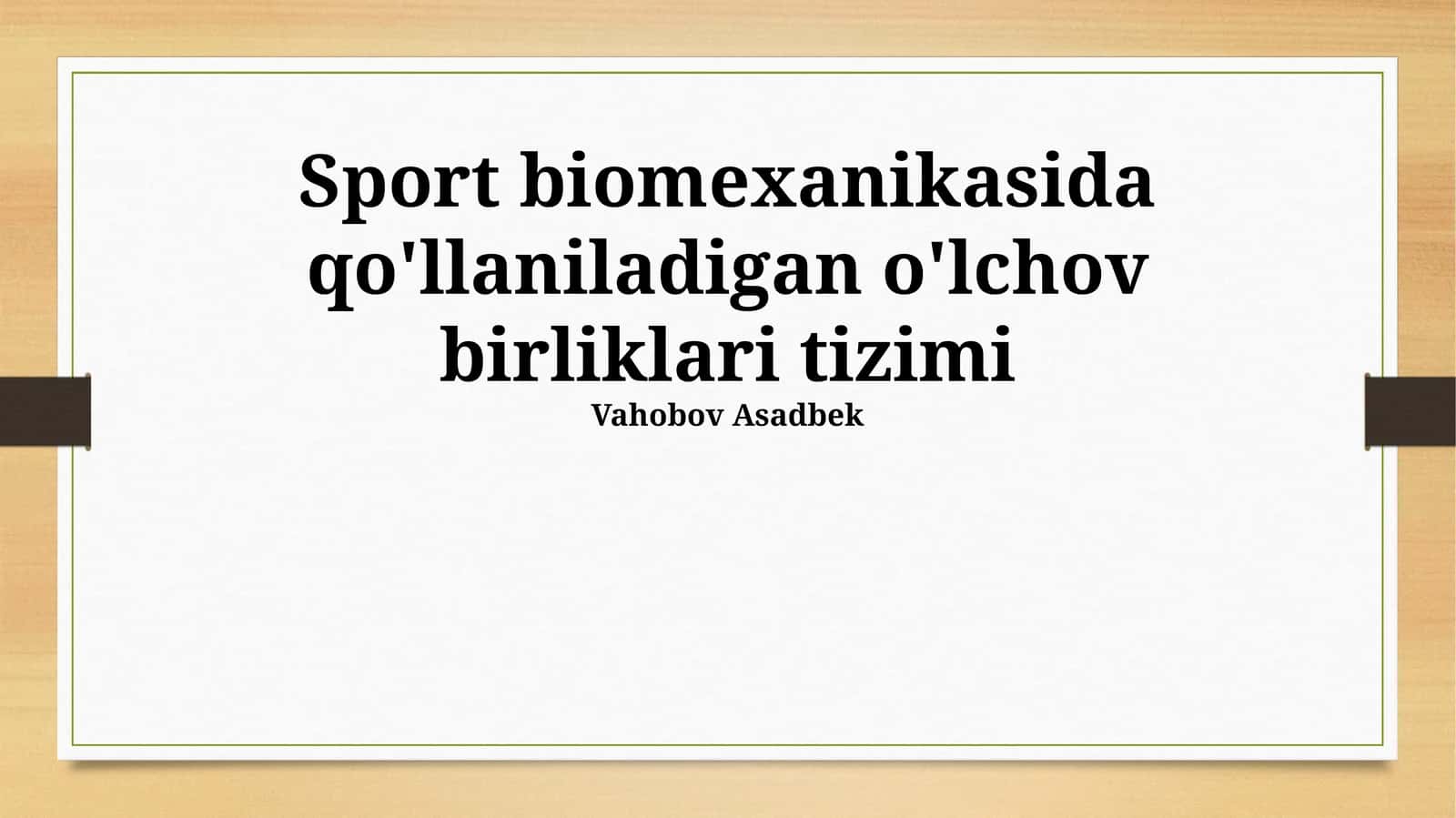 Sport biomekanikasida qo'llaniladigan o'lchov birliklari tizimi 1
