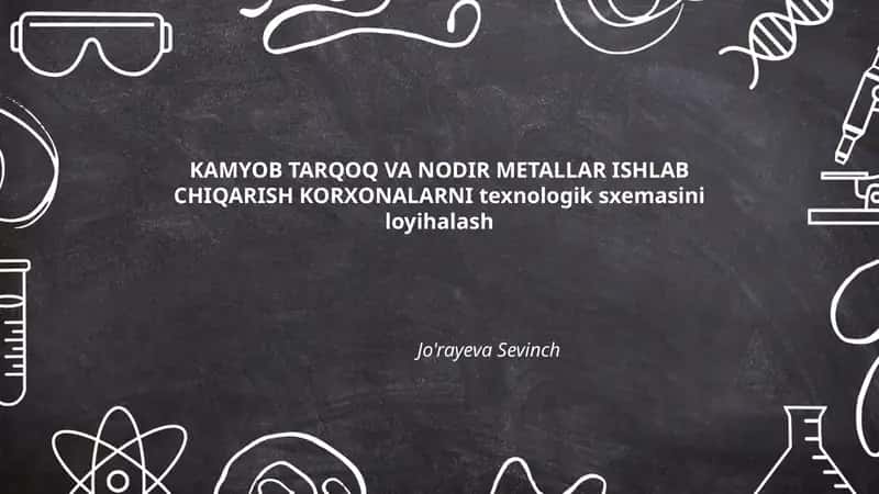 KAMYOB TARQOQ VA NODIR METALLAR ISHLAB CHIQARISH KORXONALARNI texnologik sxemasini loyihalash 1