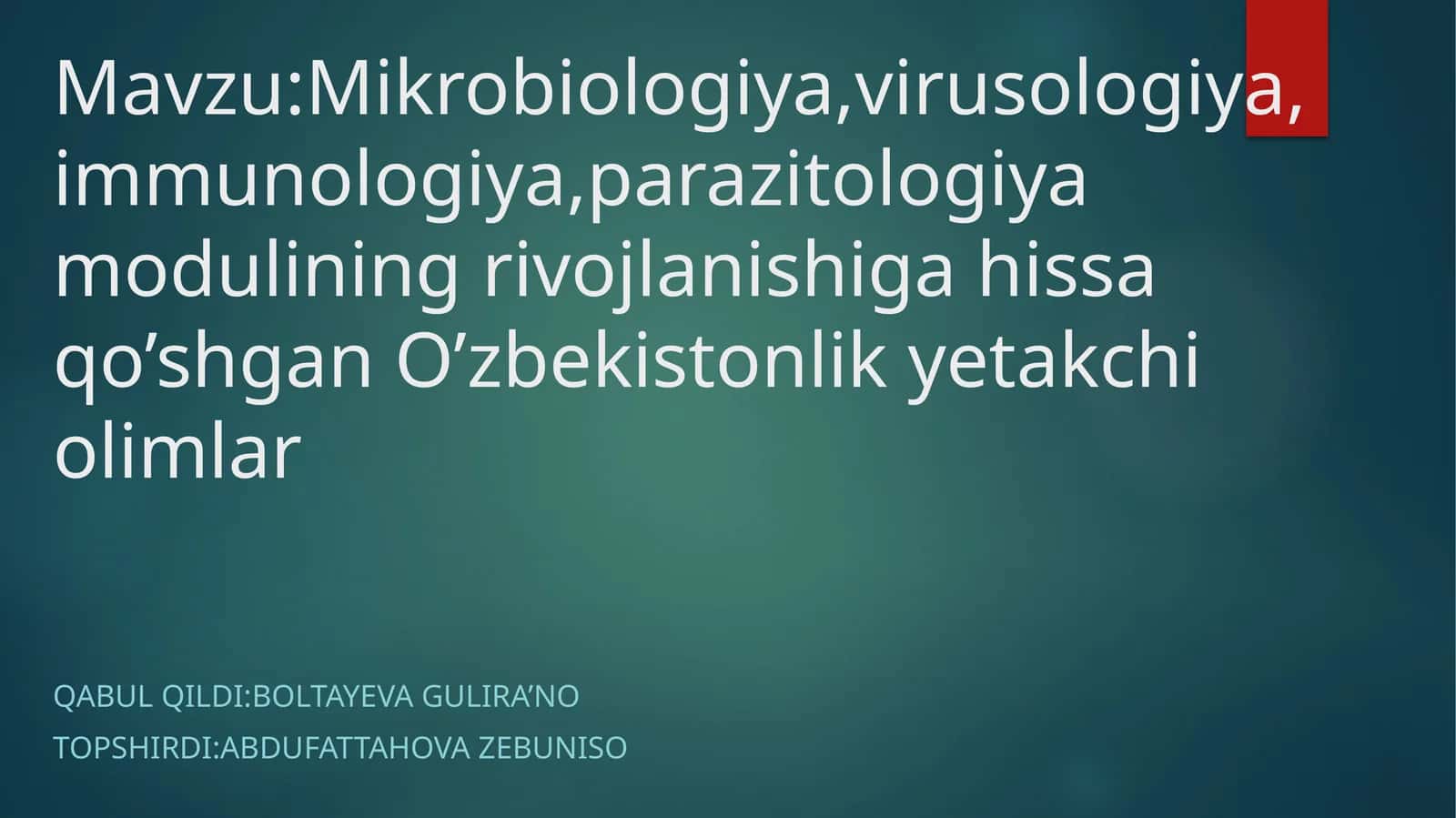 Mikrobiologiya,virusologiya,immunologiya,parazitologiya modulining rivojlanishiga hissa qo’shgan O’zbekistonlik yetakchi olimlar 1