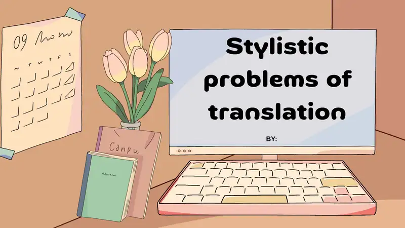 Stylistic problems of translation 1