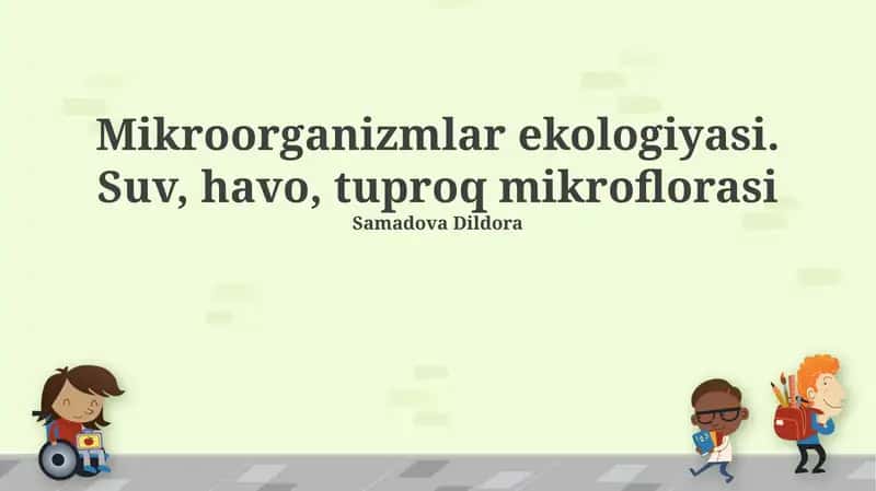 Mikroorganizmlar ekologiyasi. Suv, havo, tuproq mikroflorasi 1