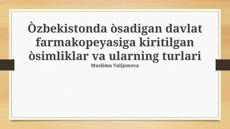 O'zbekiston Davlat farmakopeyasiga kiritilgan o'simliklar: Umumiy tavsif 1